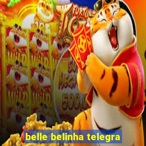 belle belinha telegra